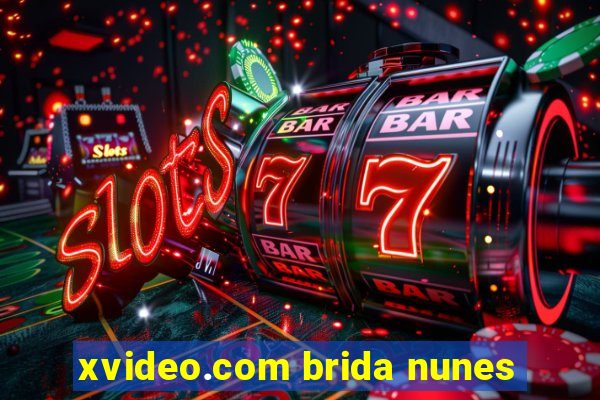 xvideo.com brida nunes